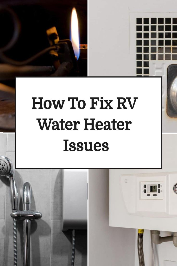 four different pictures with the words how to fix rv water heater issues