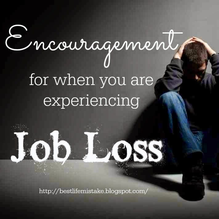 Some of the Best Things in Life are Mistakes: Encouragement for when You are Experiencing Job Loss Job Loss Encouragement, Lost Job Quotes Inspiration, Job Quotes Funny, Motivational Quotes For Job, Job Motivation, Job Loss, Inspirational Quotes Encouragement, Message Of Encouragement, Job Quotes