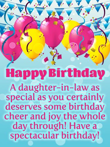 happy birthday card for daughter in law as special as you certainly cheer and joy the whole day through have a spectacular birthday