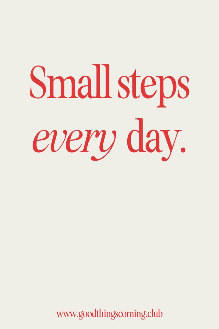 the words small steps every day are written in red on a white background with an image of