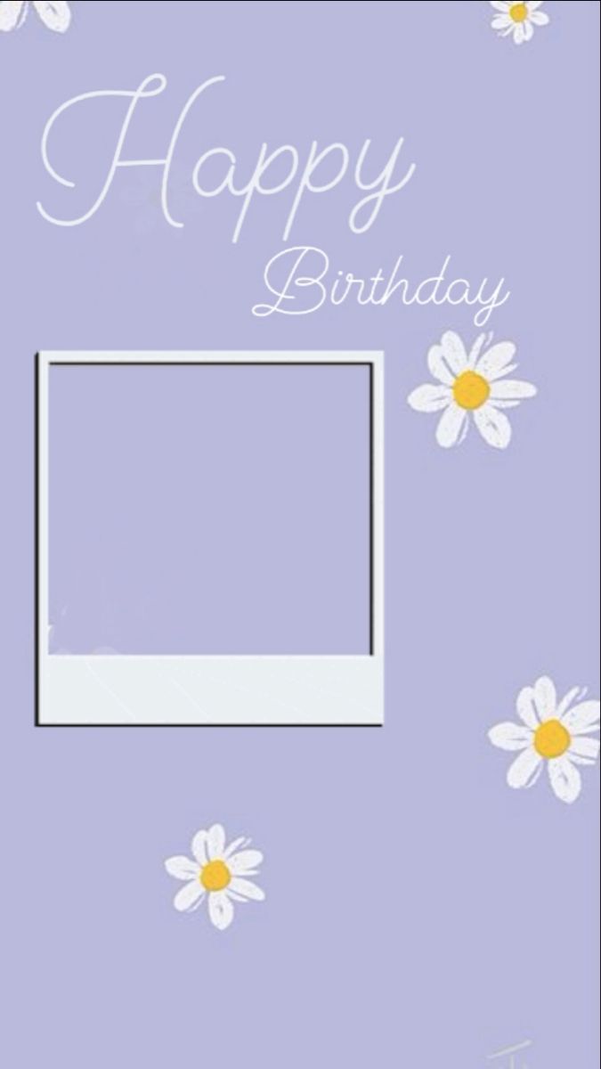 a happy birthday card with daisies on the side and a white frame in the middle