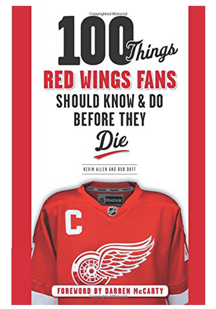 the book cover for 100 things red wings fans should know and do before they die