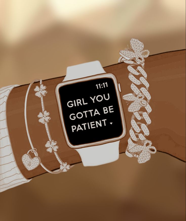 a woman's arm with an apple watch on it and the text girl you gota be patient