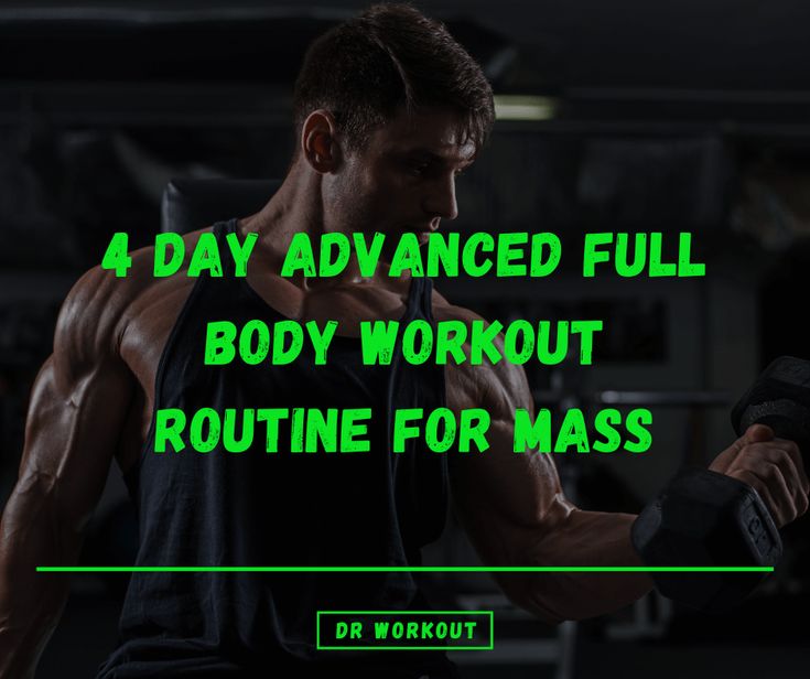 a man working out with dumbs in the gym text reads 4 day advanced full body workout routine for mass