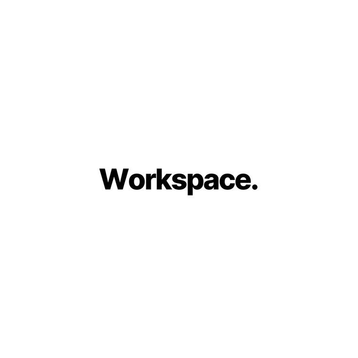 the words workspace are black and white