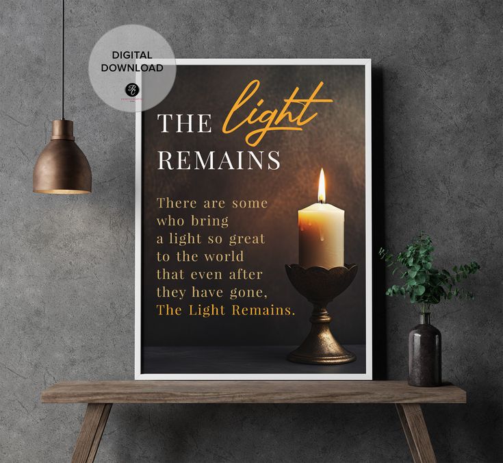 the light remains poster on a wall next to a table with a vase and potted plant