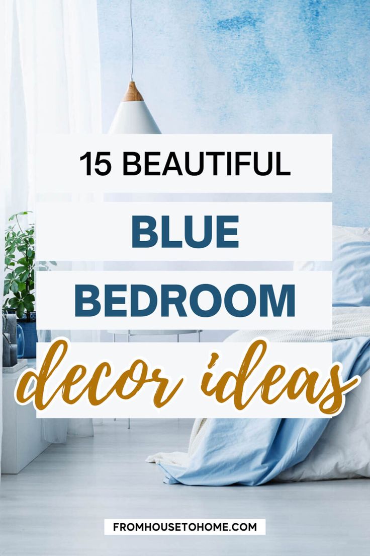 blue bedroom with text overlay that reads 15 beautiful blue bedroom decor ideas