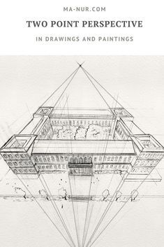 an architectural drawing with the title two point perspective in drawings and paintings