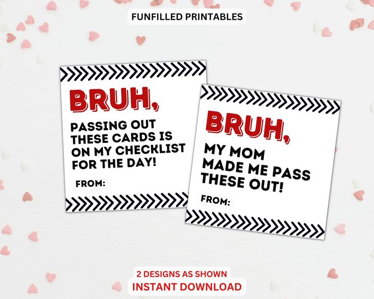 two valentine's day cards with the words bruh, passing out these cards is on my checklist and made me pass for them out from