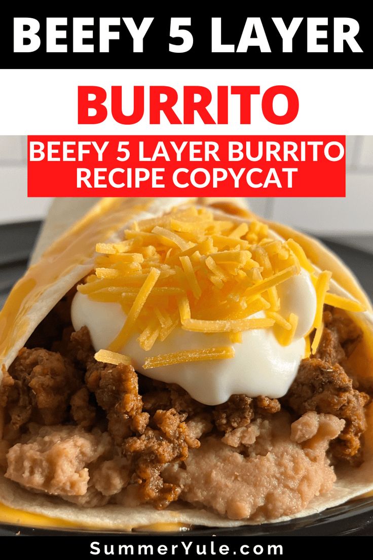 beef burrito with cheese on top and text overlay that reads beefy 5 layer burrito