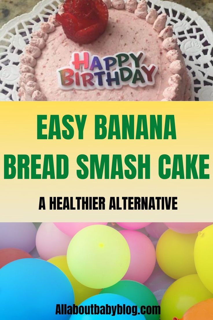 an easy banana bread smash cake recipe with balloons in the background and text overlay that reads, easy banana bread smash cake