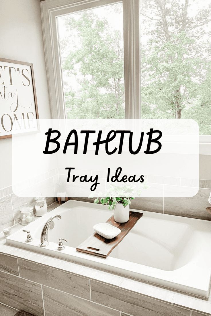 a bath tub sitting next to a window with the words, 35 batteub tray ideas