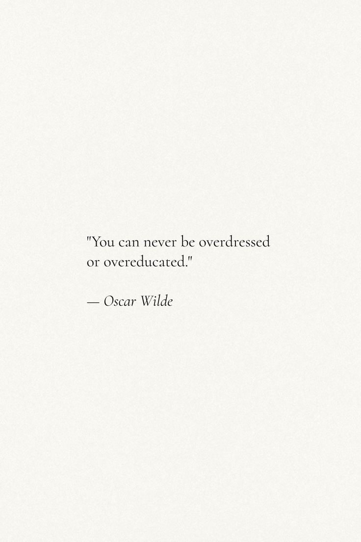 the quote you can never be overdressed or overeducated oscar wilde