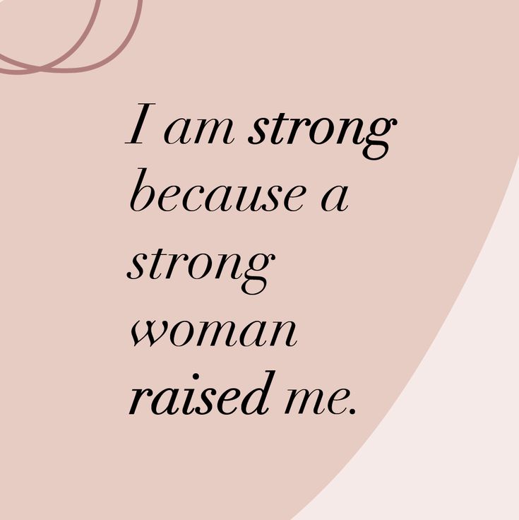 i am strong because a strong woman raised me quote on pink background with black lettering