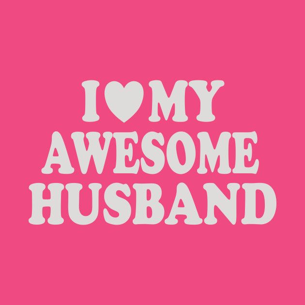 the words i love my awesome husband in white on a pink background with a heart