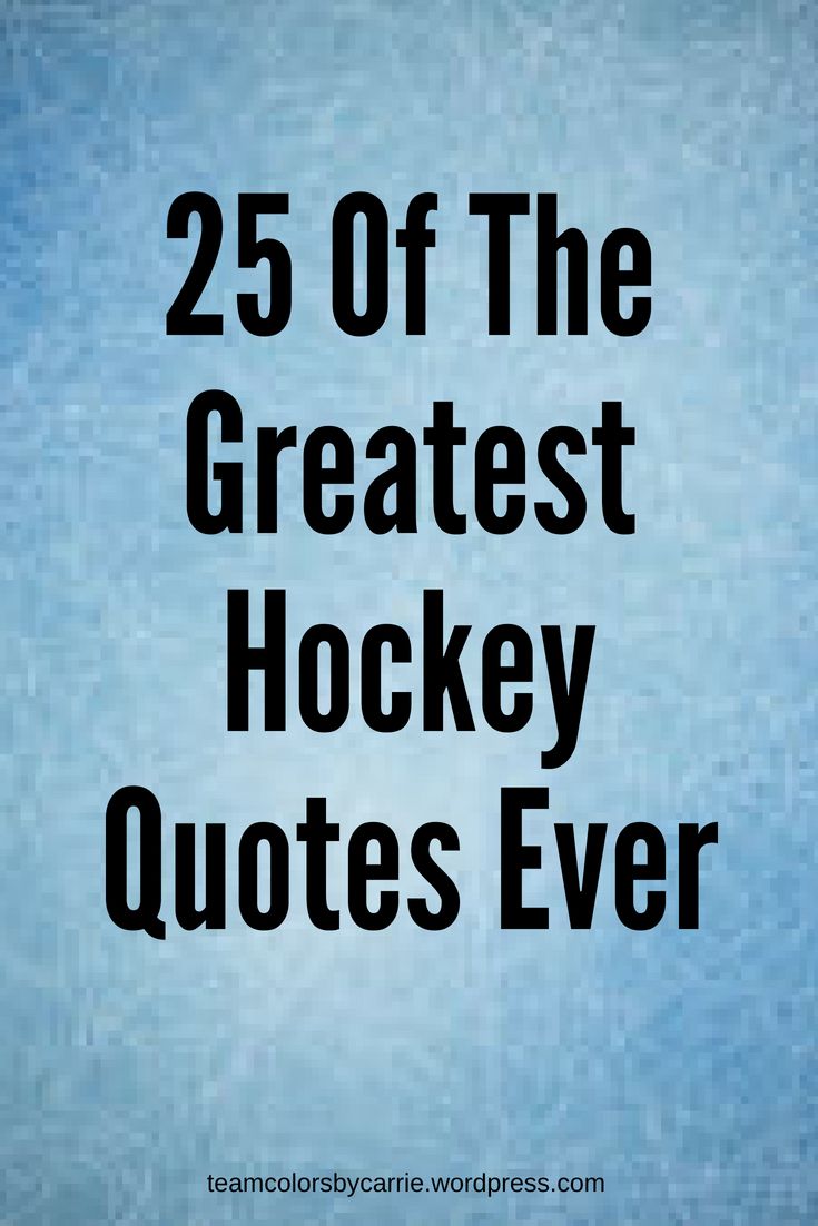 the words 25 off the greatest hockey quotes ever are in black on a blue background