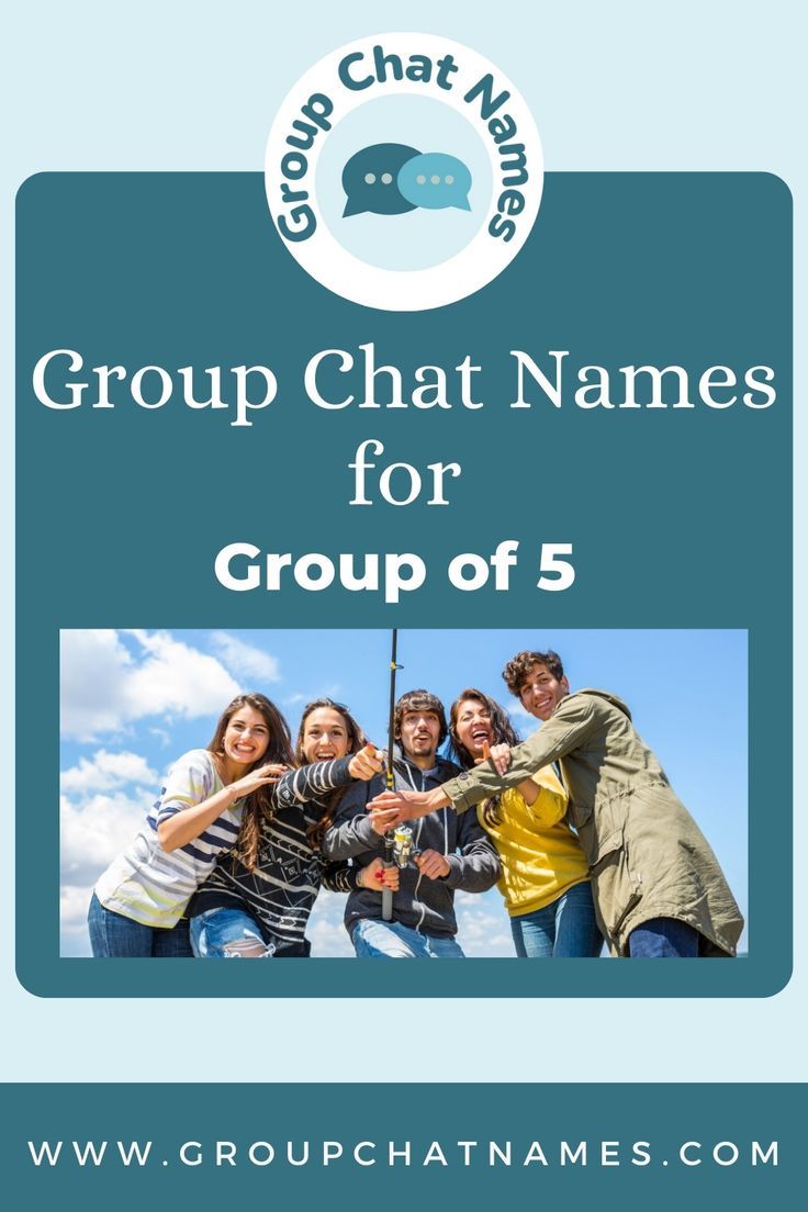 group chat names for groups of 5 with the text group chat names for groups of 5