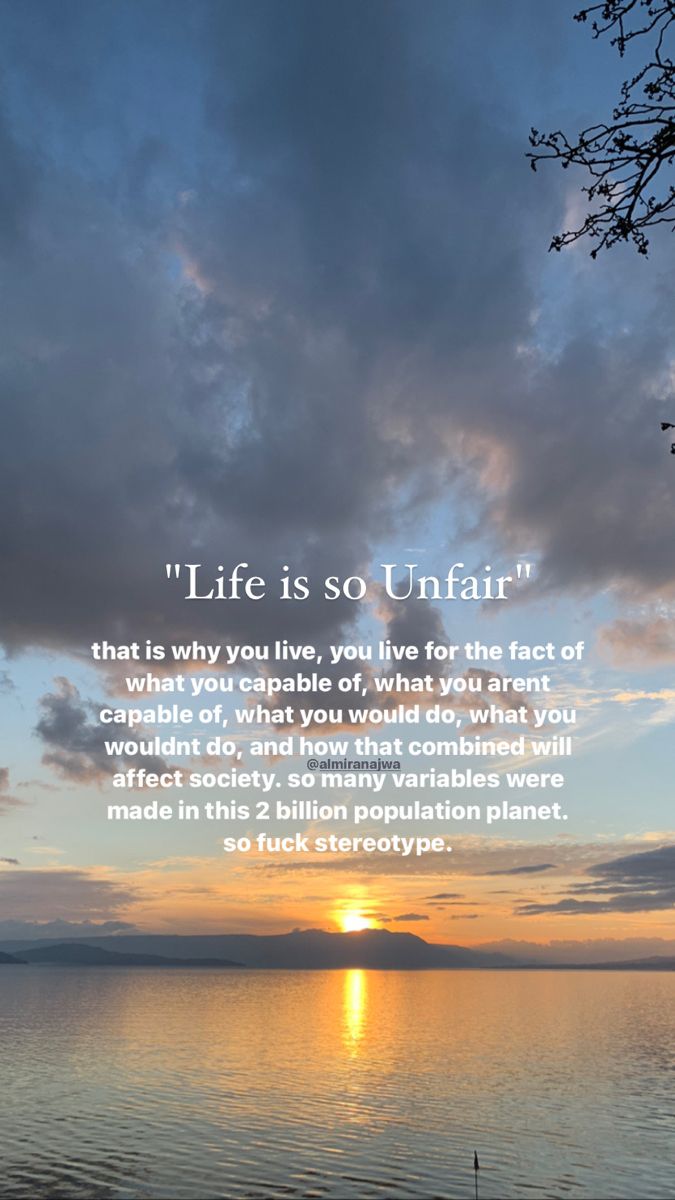 an image of the sun setting over water with a quote about life is so unfair