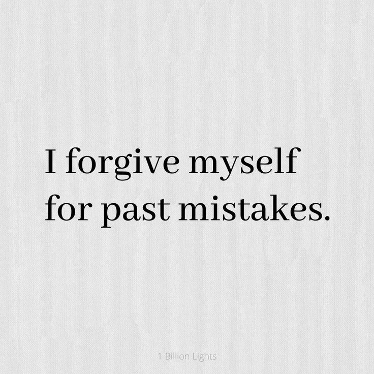 a quote that reads, iforgive myself for past mistakes