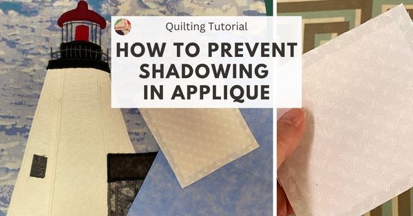 a lighthouse with the words how to prevent shadowing in applique