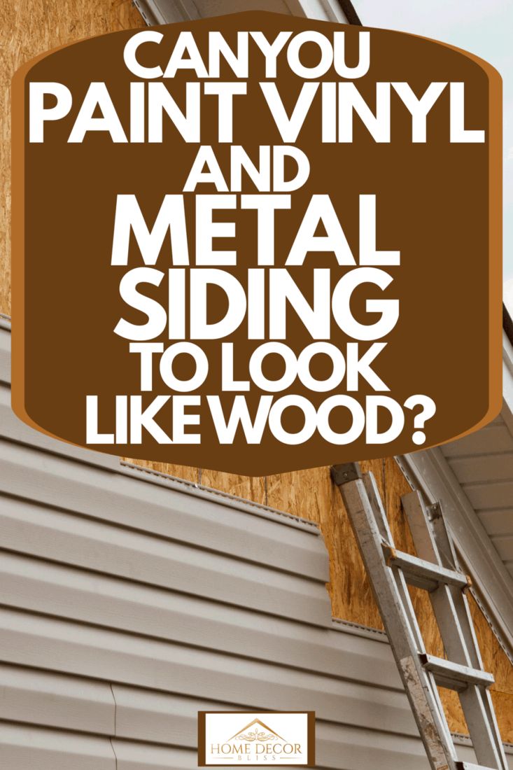 a sign that says can you paint vinyl and metal siding to look like wood?