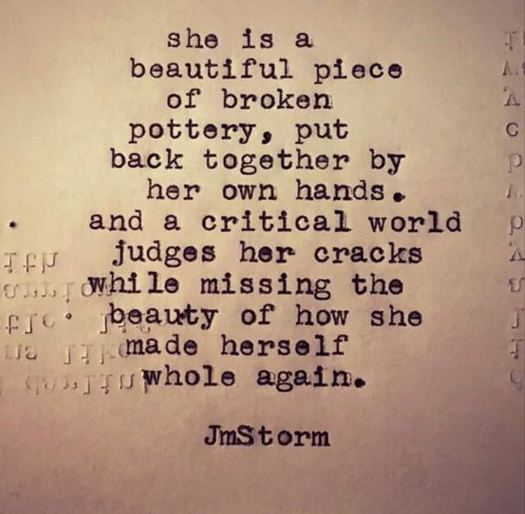 Amen! Don’t care what other people think of you. You are the only one who knows who you truly are and what you’ve been through. Keep picking up the pieces of your life. Even when a woman is broken, she is till beautiful. Wear your scars like powerful tattoos. I got you girl! Jm Storm Quotes, Storm Quotes, Life Quotes Love, Hormone Health, Strong Women Quotes, E Card, Quotable Quotes, Typewriter, Beautiful Quotes