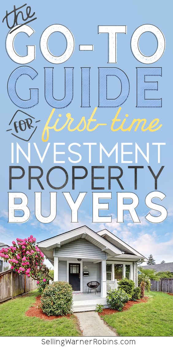 the go - to guide for first time investment property buyers