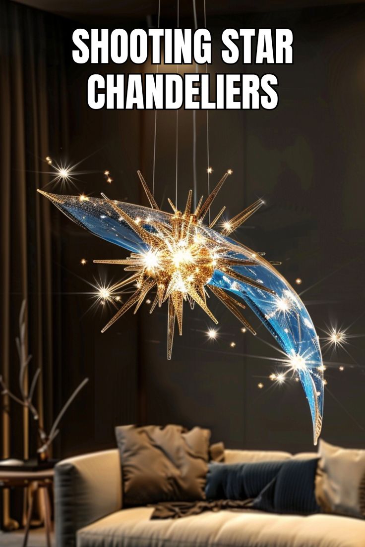 a star chandelier hanging from the ceiling in a living room with text reading shooting star chandeliers