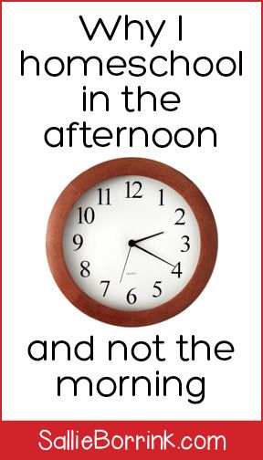 a clock with the words why homeschool in the afternoon and not the morning