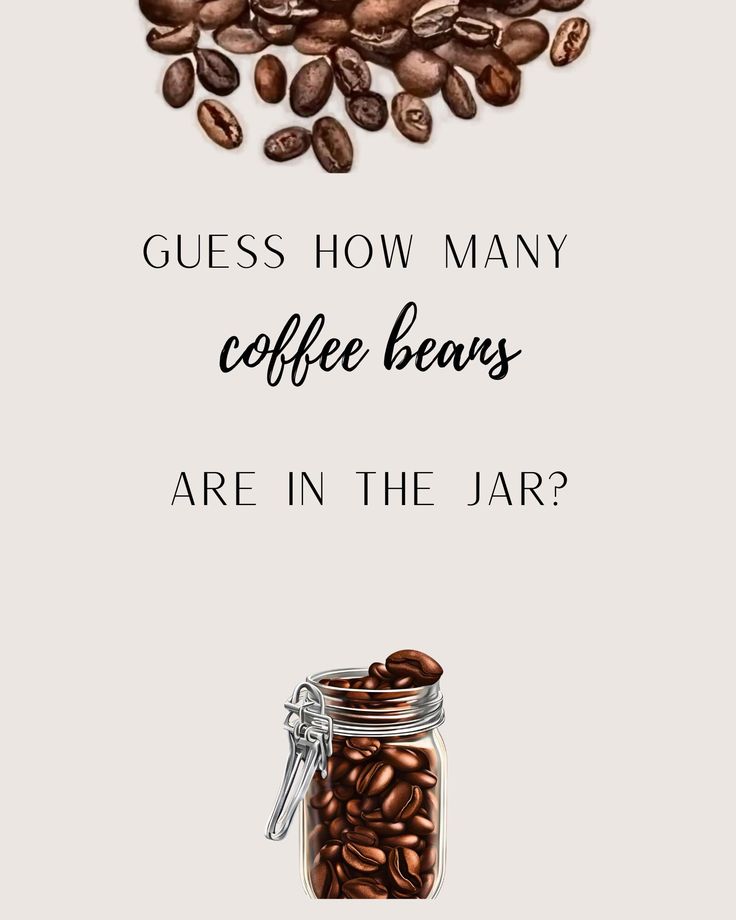 coffee beans in a jar with the words guess how many coffee beans are in the jar?