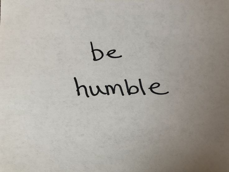 a piece of paper with the words be humble written in black ink on it