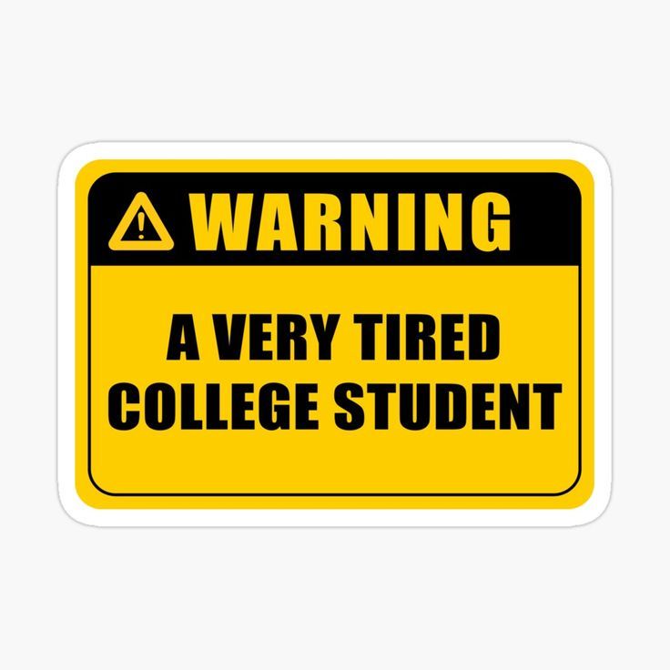 a very tired college student warning sign sticker