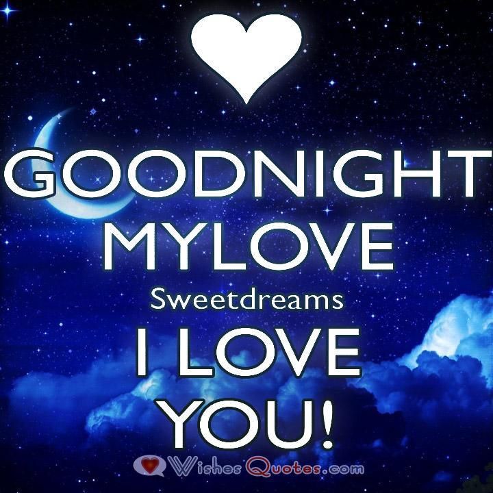 goodnight my love sweet dreams i love you