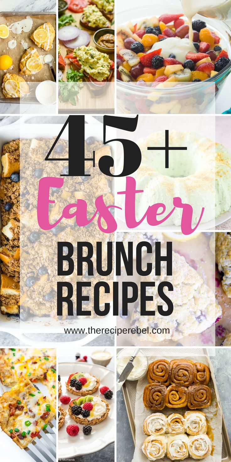 the best brunch recipes for breakfast, lunch and desserts with text overlay that reads 45 + easter brunch recipes