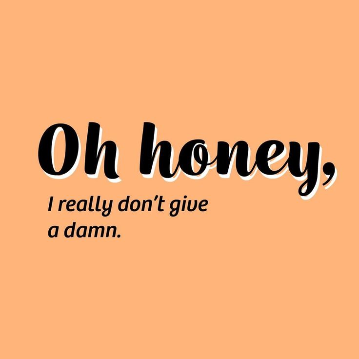 an orange background with the words oh honey, i really don't give a damn