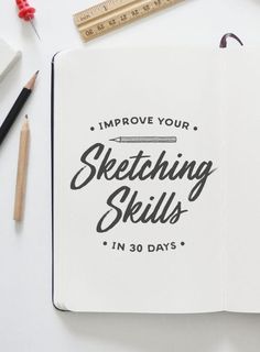 an open notebook with the words improve your sketching skills in 30 days on it