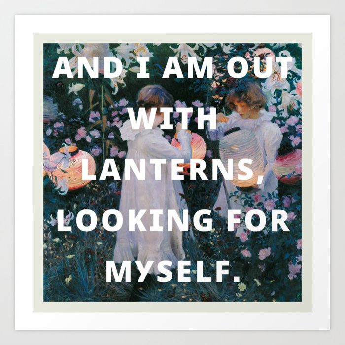 an art print with the words and i am out with lanterns looking for myself