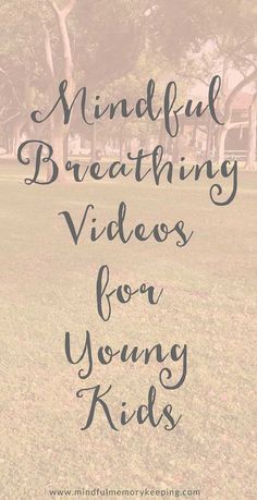 the words mindful breathing videos for young kids