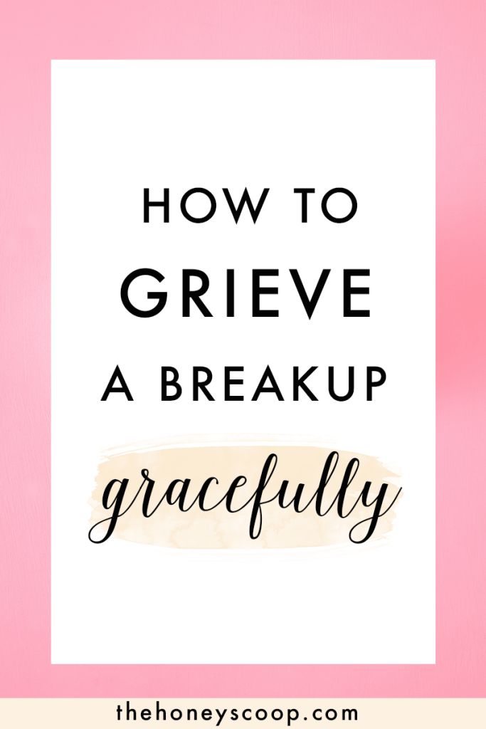 the words how to grieve a break up gracefully on top of a pink background