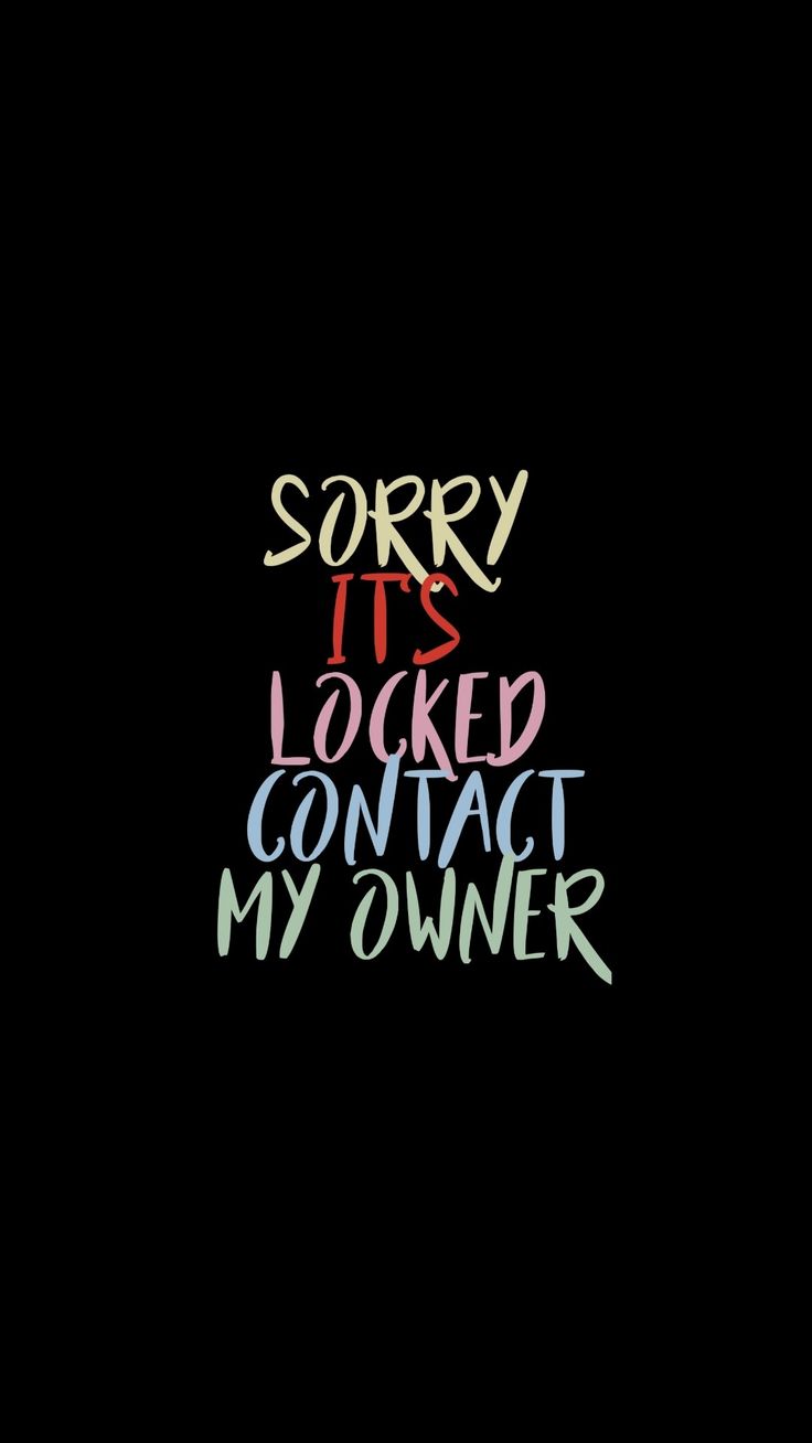 the words sorry it's locked contact my owner are written in multicolored letters