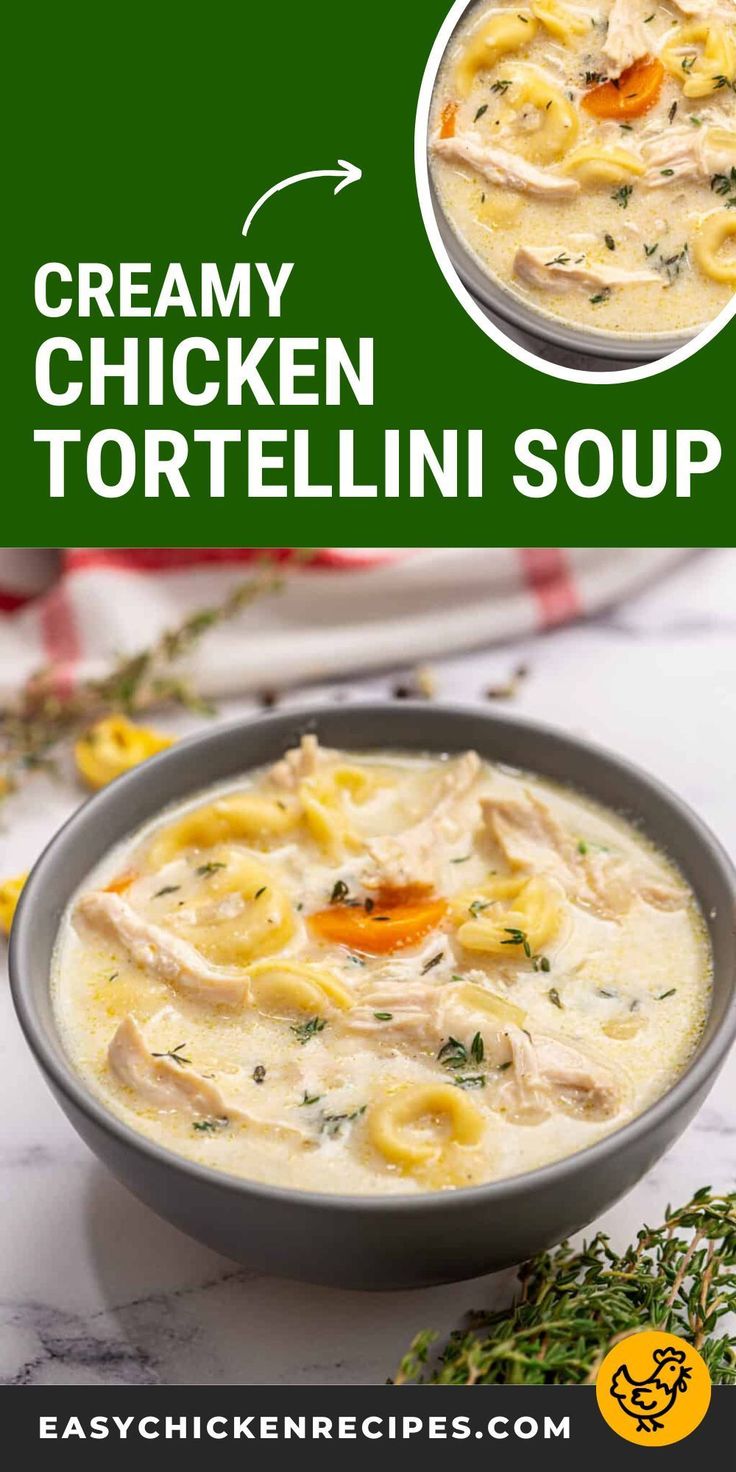 creamy chicken tortellini soup in a bowl with the title above it that says creamy chicken tortellini soup