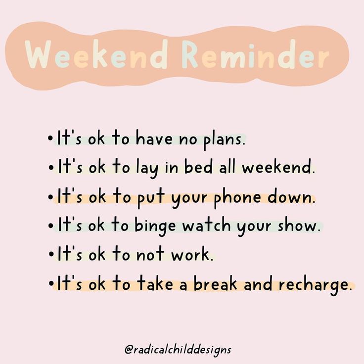 a pink background with the words, weekend reminder it's ok to have no plans