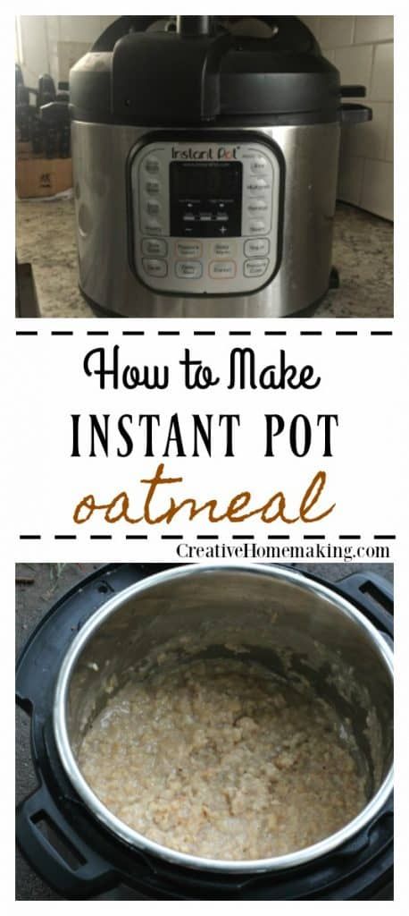 an instant pot with oatmeal in it and text overlay that reads how to make instant pot oatmeal