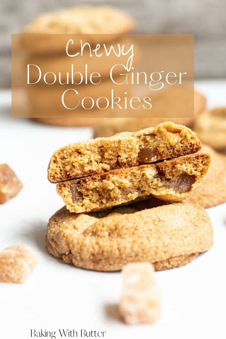 chewy double ginger cookies stacked on top of each other with the title above it