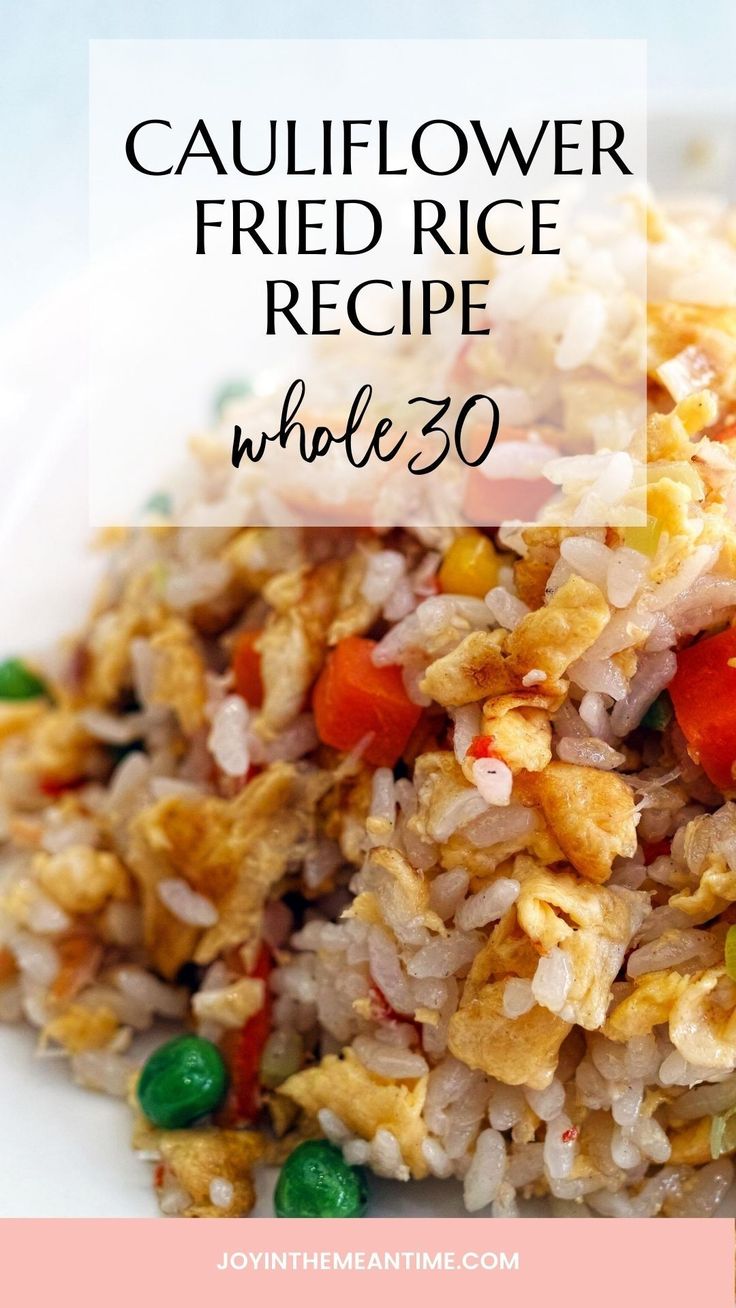 a white plate topped with rice and veggies next to a pink sign that says cauliflower fried rice recipe whole 30