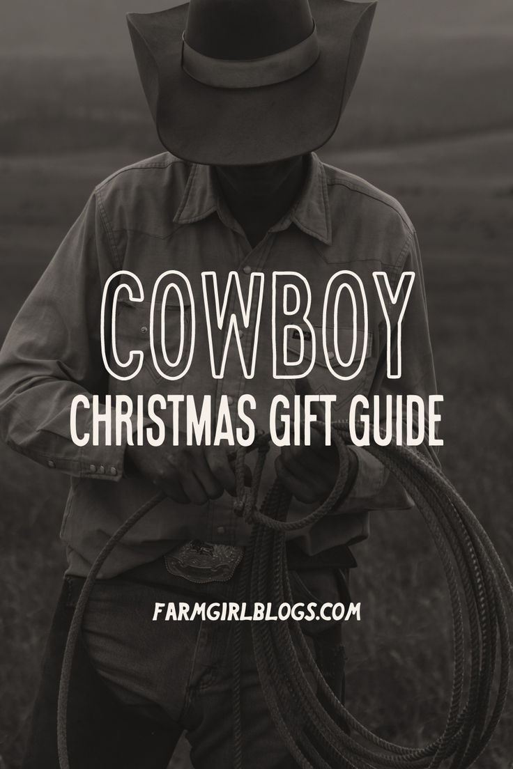 the cowboy christmas gift guide is shown in black and white, with an image of a man