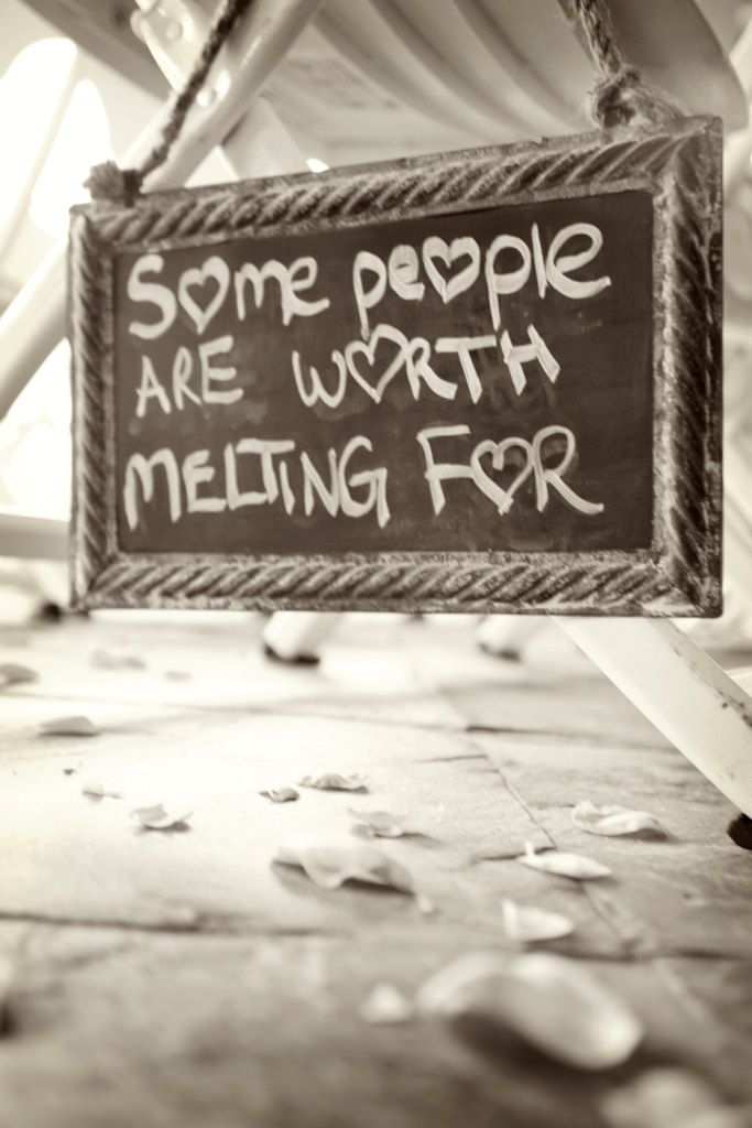 a sign that says some people are worth melting for