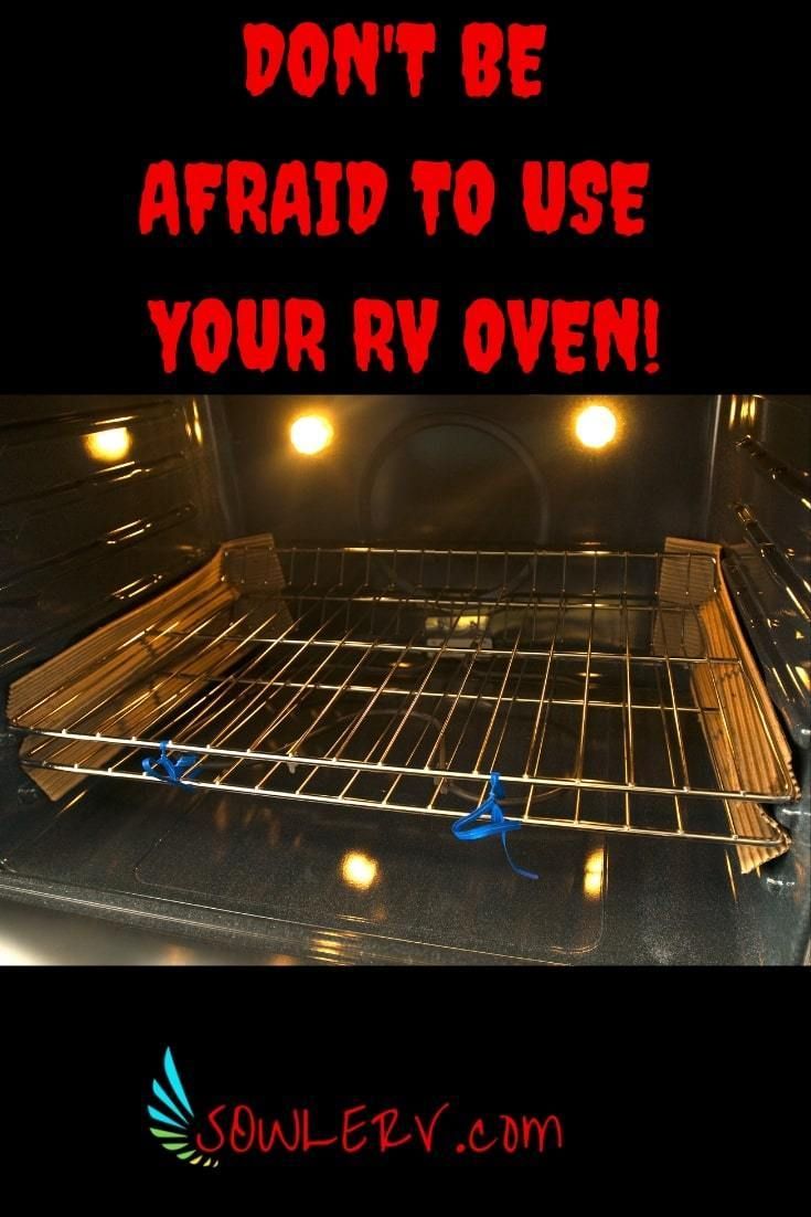 an open oven with the words don't be afraid to use your rv oven