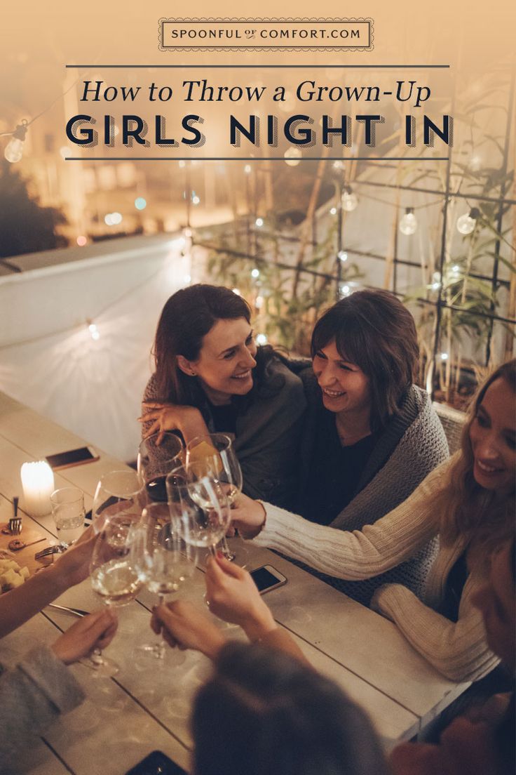 How to Throw a Grown-Up Girls Night In Girls Night In Food, Meaningful Friendships, Girls Night Dinner, Friends Party Night, Moms Night, Growing Up Girl, Girls Night In, Girls Night Party, Girl Movies