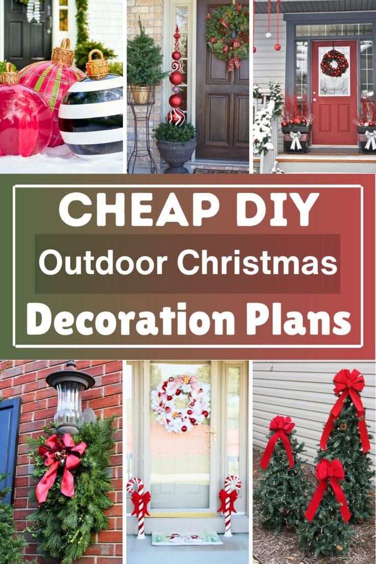 christmas decorations and wreaths are featured in this collage with the words, cheap diy outdoor christmas decoration plans